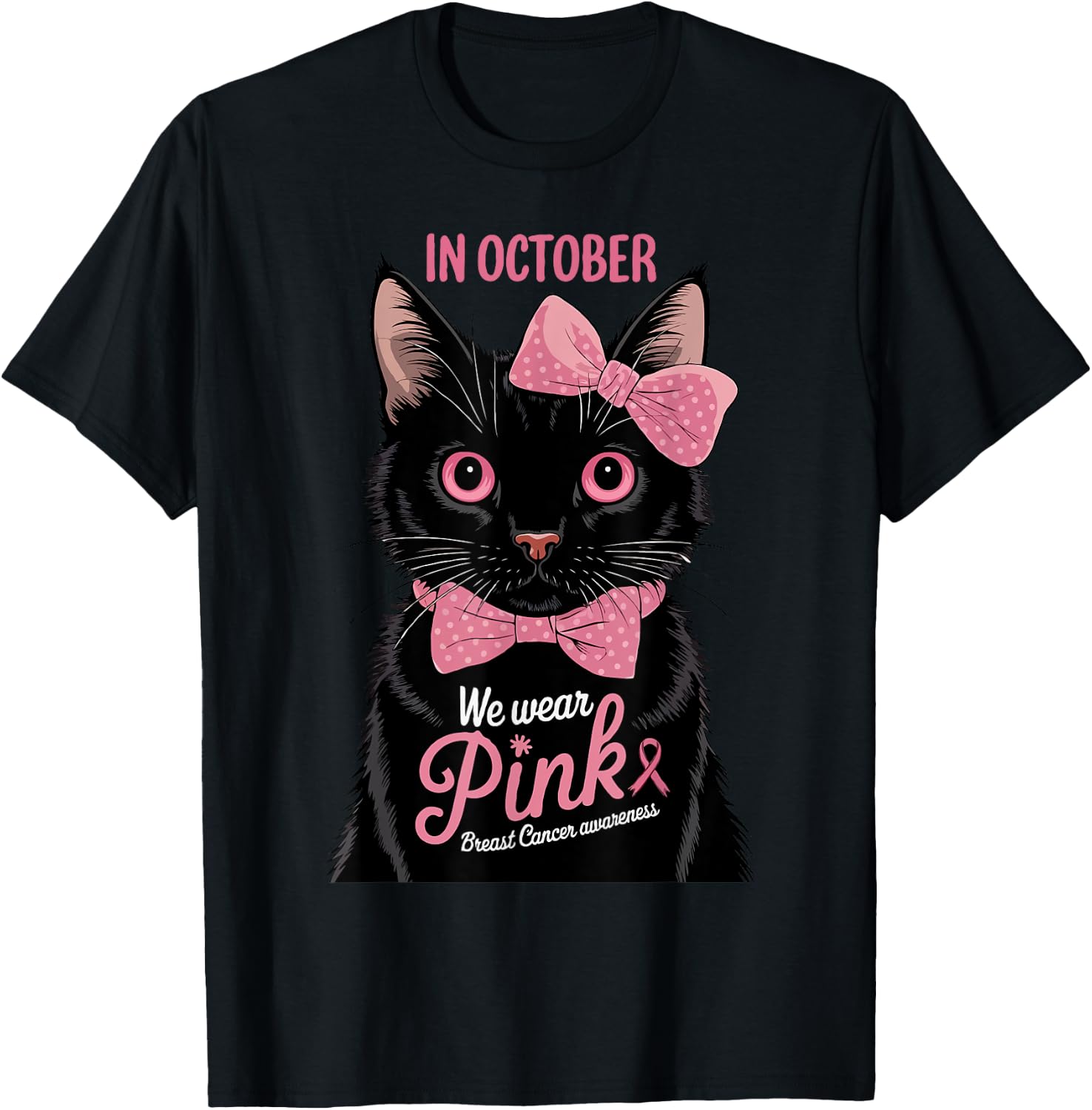 Fun Cat Pink Ribbon In October We Wear Pink Breast Cancer T-Shirt - T-Shirt | Black