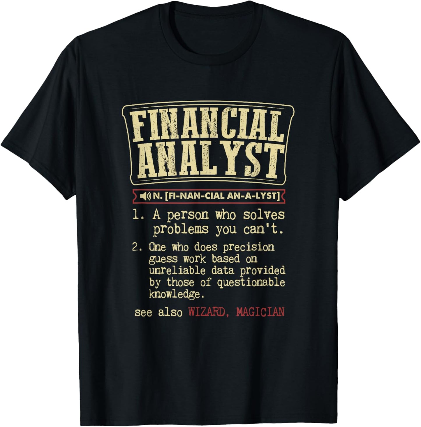 Adults Financial Analyst Funny Definition , Black, Small, Short Sleeve T-Shirt - T-Shirt | Black