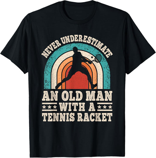 Never Underestimate An Old Man With A Tennis Racket Men T-Shirt - T-Shirt | Black