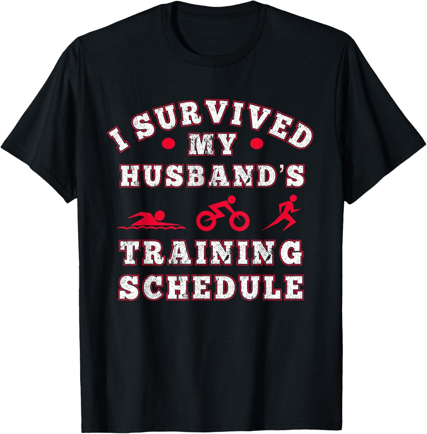 I Survived my Husbands Triathlon Training Schedule T-Shirt - T-Shirt | Black