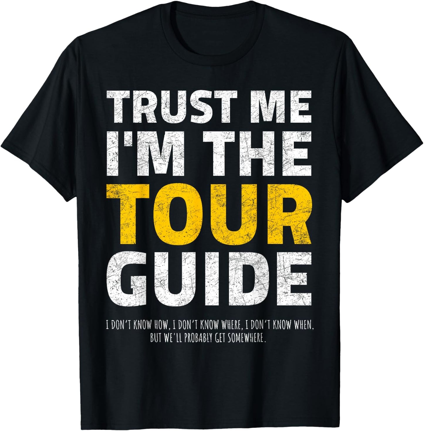 Trust me I'm the Tour Guide Sarcastic Tour Guide T-Shirt - T-Shirt | Black