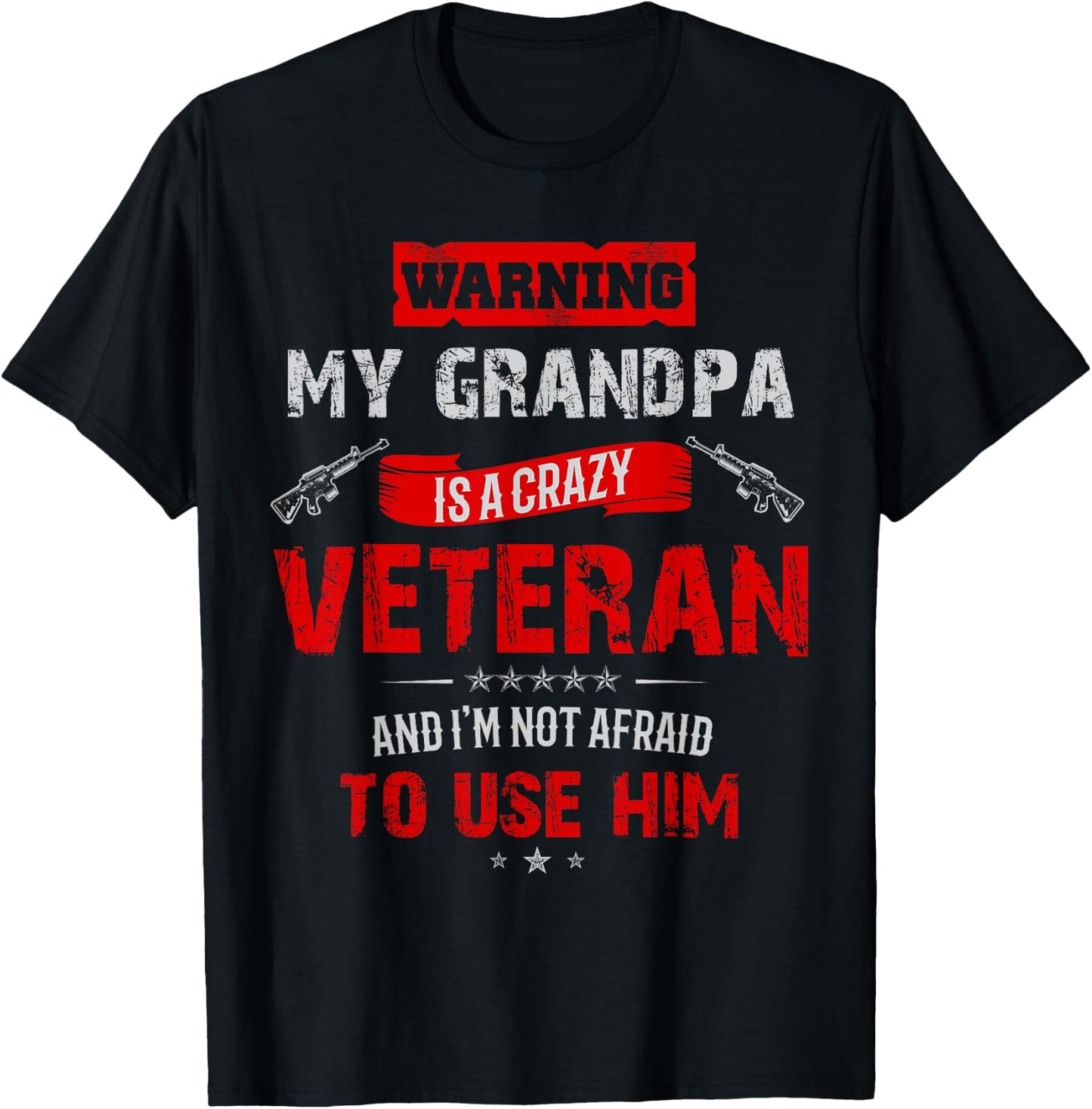"Warning: My Grandpa Is A Crazy Veteran" Veterans Day T-Shirt - T-Shirt | Black
