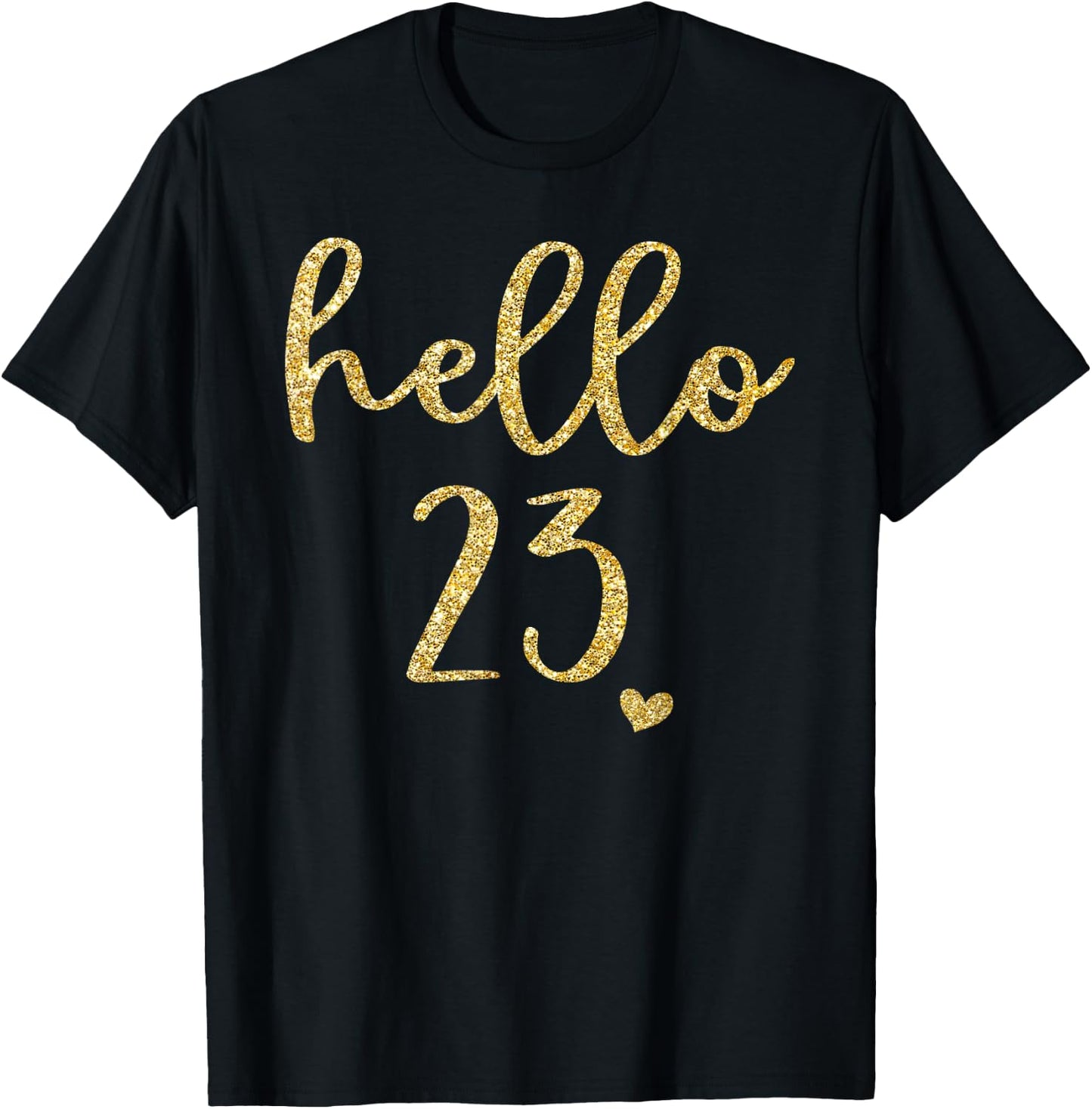 Hello 23 Twenty Three Years Old 23th Birthday Squad Shirt T-Shirt - T-Shirt | Black