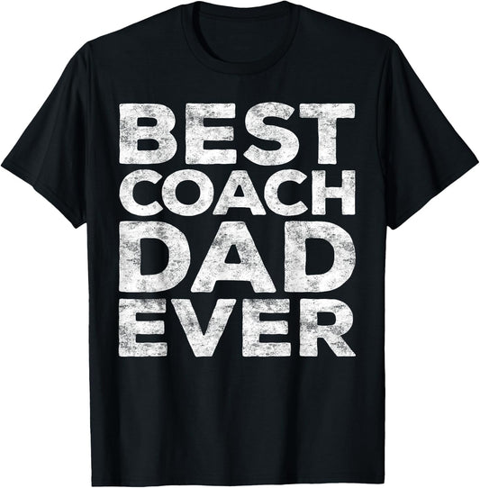 Best Coach Dad Ever Shirt Men Daddy Fathers Day T-Shirt - T-Shirt | Black