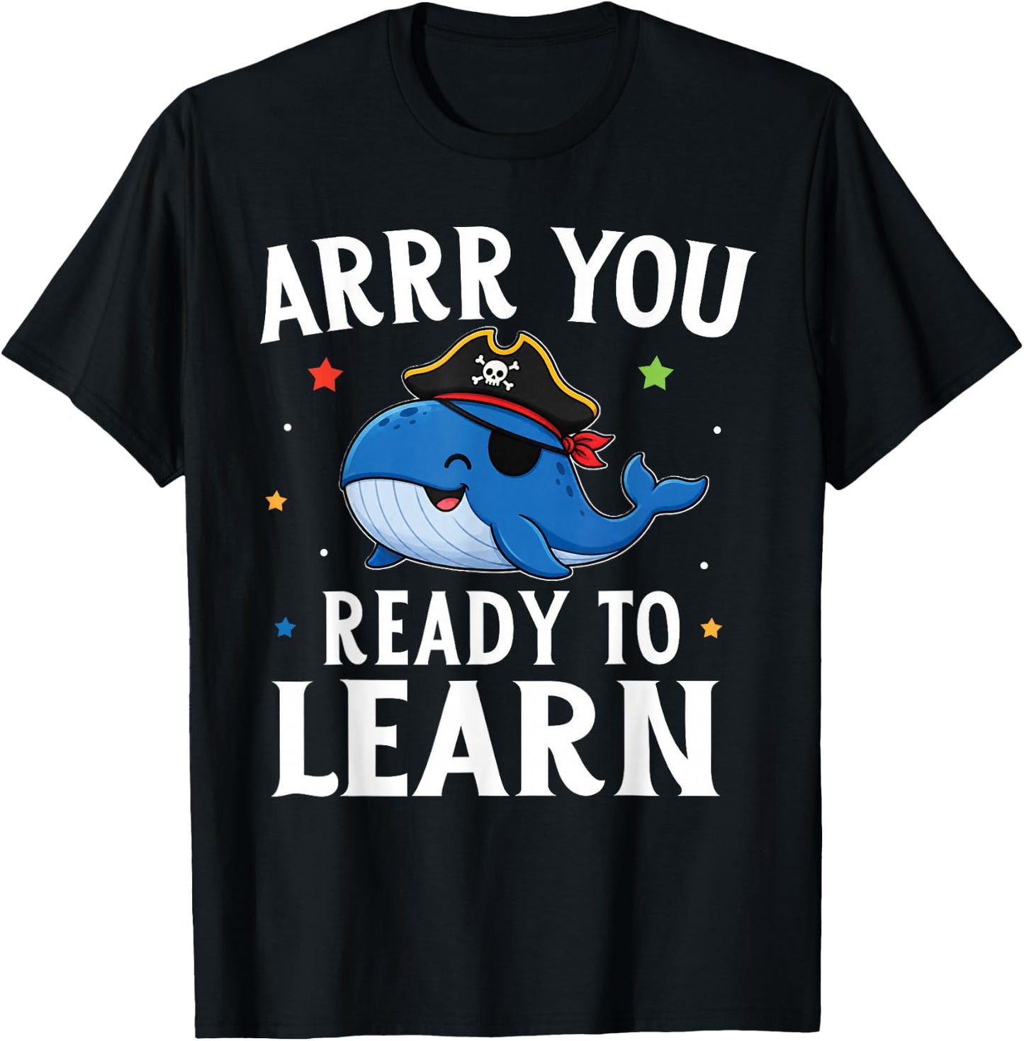 ARRR You Ready to Learn Funny Whale Teacher Pirate Day T-Shirt - T-Shirt | Black