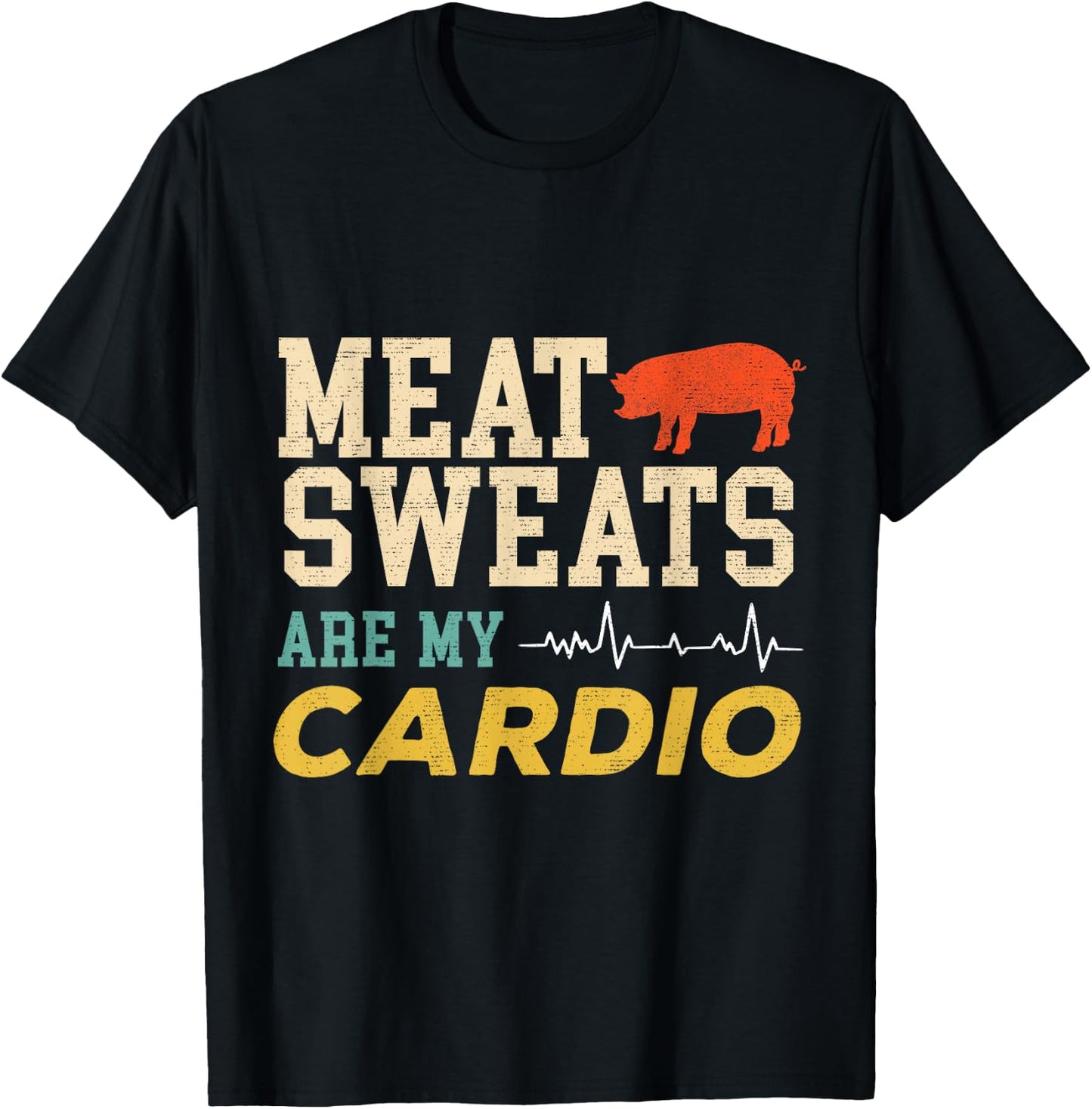 Barbeque Grill BBQ Meat Sweats Are My Cardio Meat Eater T-Shirt - T-Shirt | Black