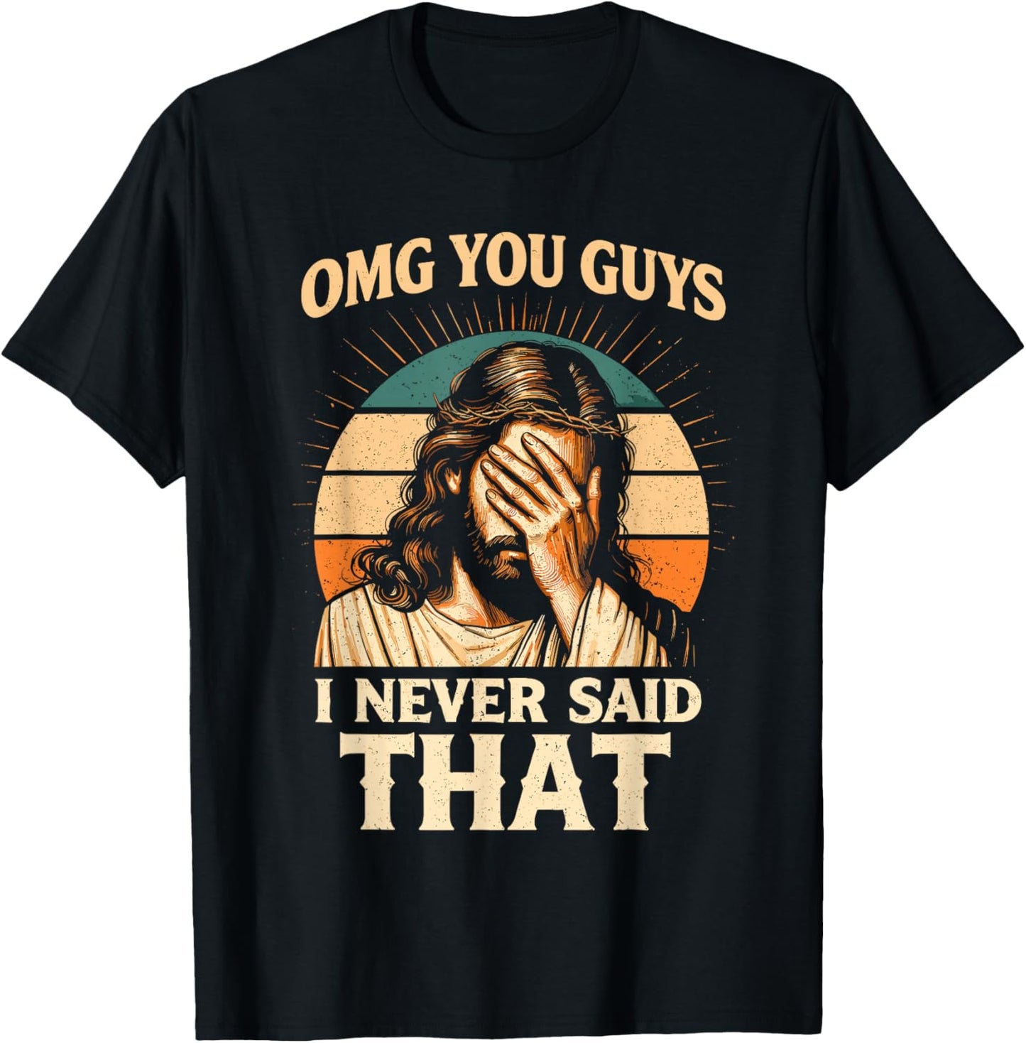 OMG You Guys I Never Said that Jesus Meme Christian God Joke T-Shirt - T-Shirt | Black
