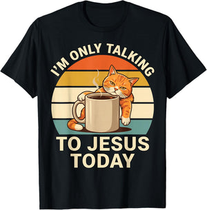 I'm Only Talking to Jesus Today Cat Coffee Funny Mood T-Shirt - T-Shirt | Black