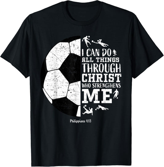 Christian Soccer Faith Graphic Bible Verse Philippians 4:13 T-Shirt - T-Shirt | Black