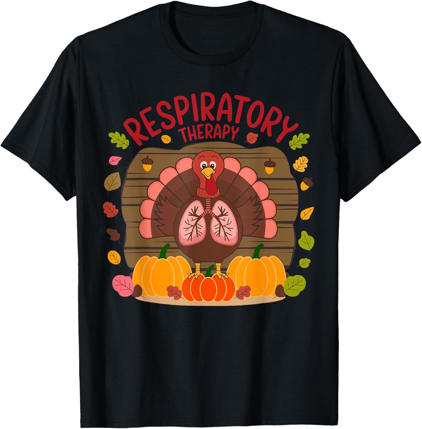 Respiratory Therapy Thanksgiving Therapist Nurse Fall Autumn T-Shirt - T-Shirt | Black