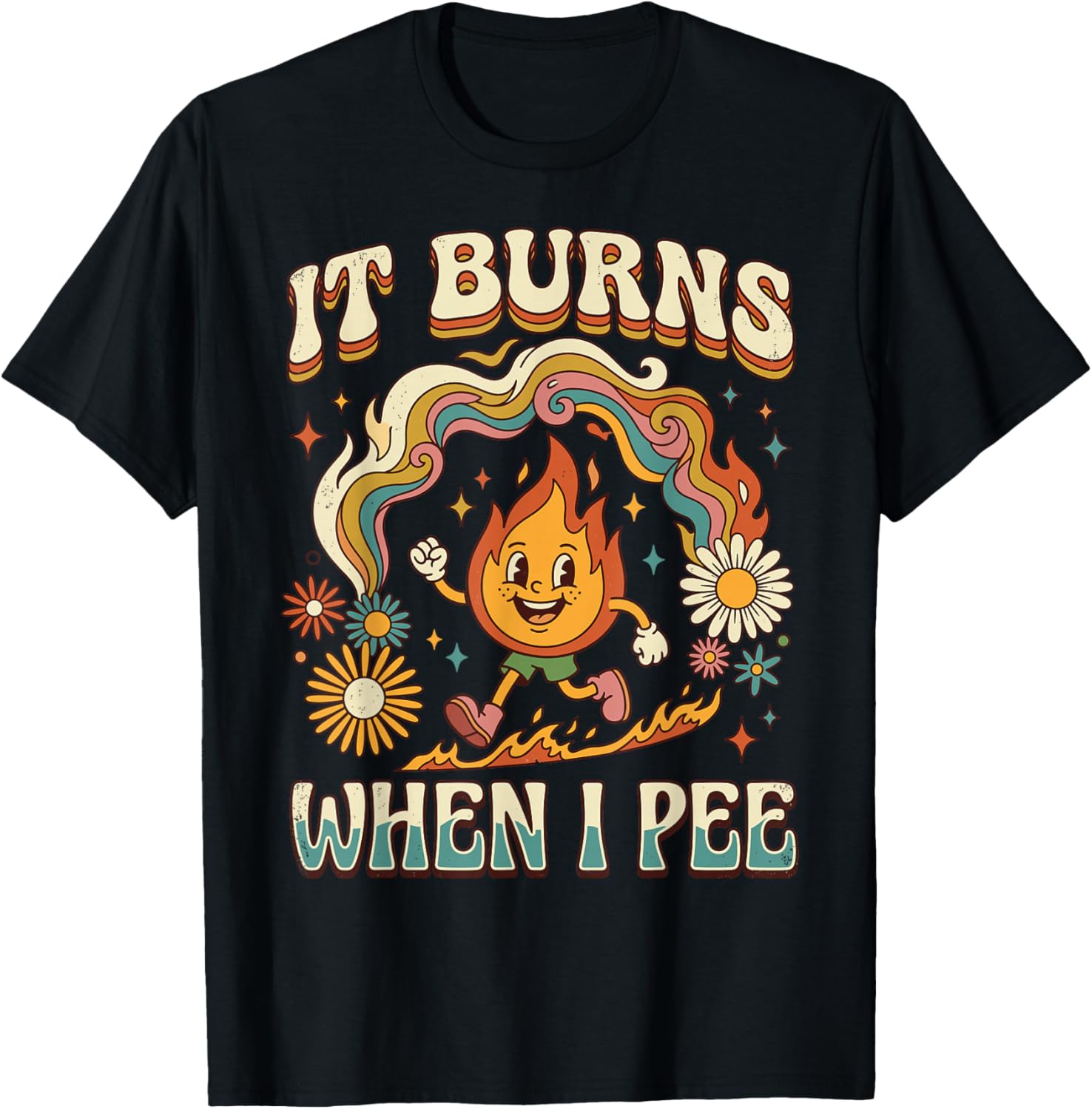 It Burns When I Pee Funny Ironic Sarcastic T-Shirt - T-Shirt | Black