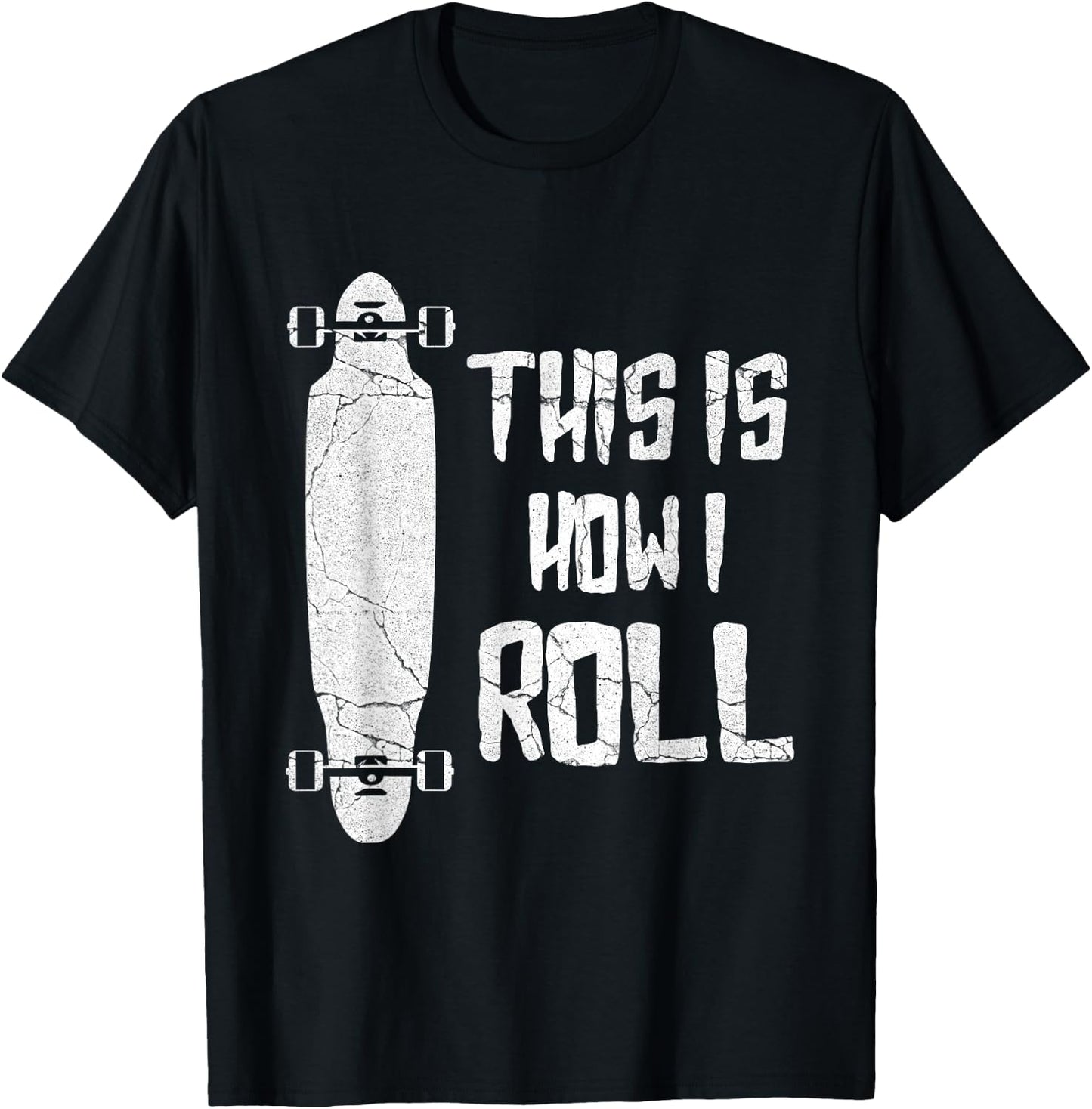 Distressed Longboard This Is How I Roll Longboarder Gift T-Shirt - T-Shirt | Black