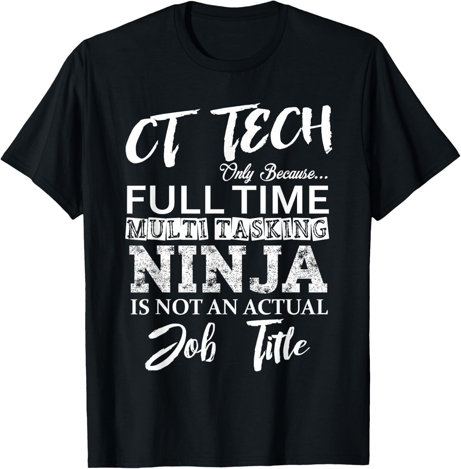 CT TECH GIFT, Funny Cat Scan Tech Full Time Ninja T-Shirt - T-Shirt | Black