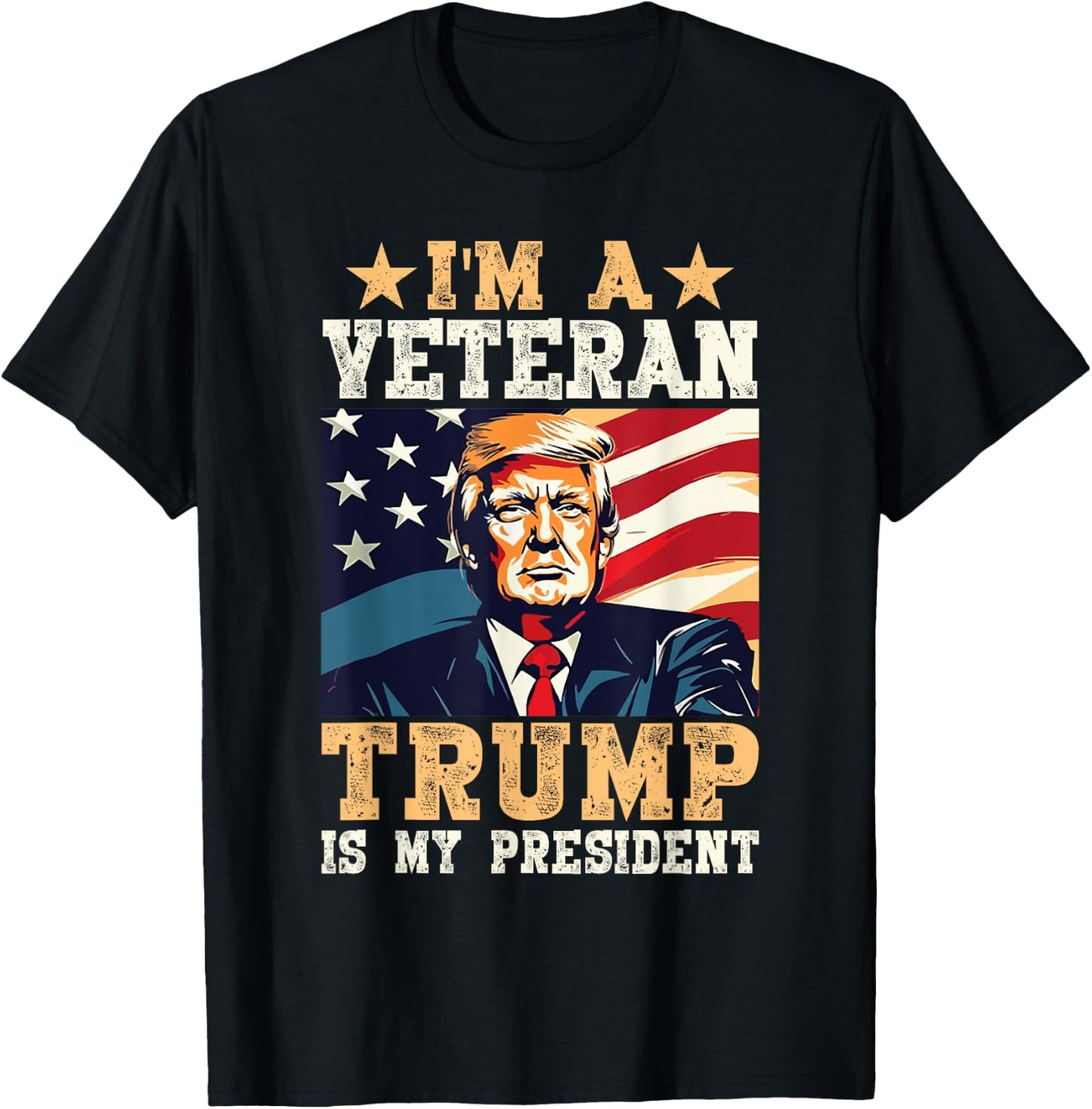I'm A Veteran & Trump Is My President T-Shirt - T-Shirt | Black
