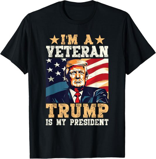 I'm A Veteran & Trump Is My President T-Shirt - T-Shirt | Black