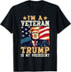 I'm A Veteran & Trump Is My President T-Shirt - T-Shirt | Black
