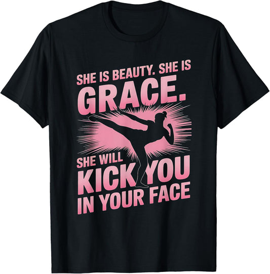 She Is Beauty She Is Grace She Will Kick You In The Face T-Shirt - T-Shirt | Black