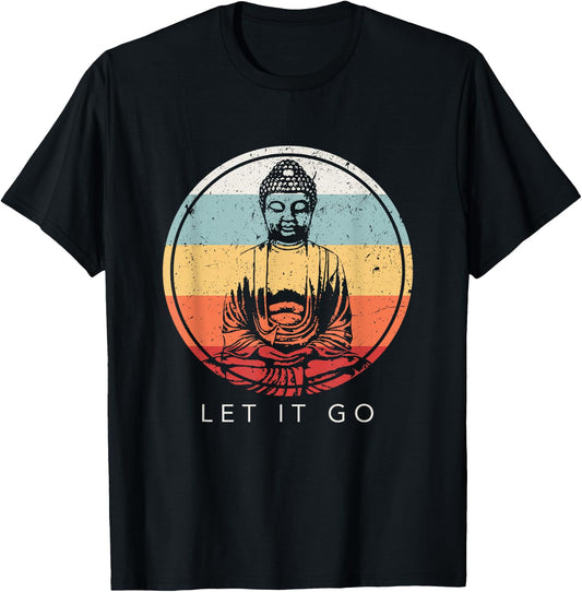 Let It Go Buddha MeditationT-Shirt Vintage Zen Buddhist Gift T-Shirt - T-Shirt | Black