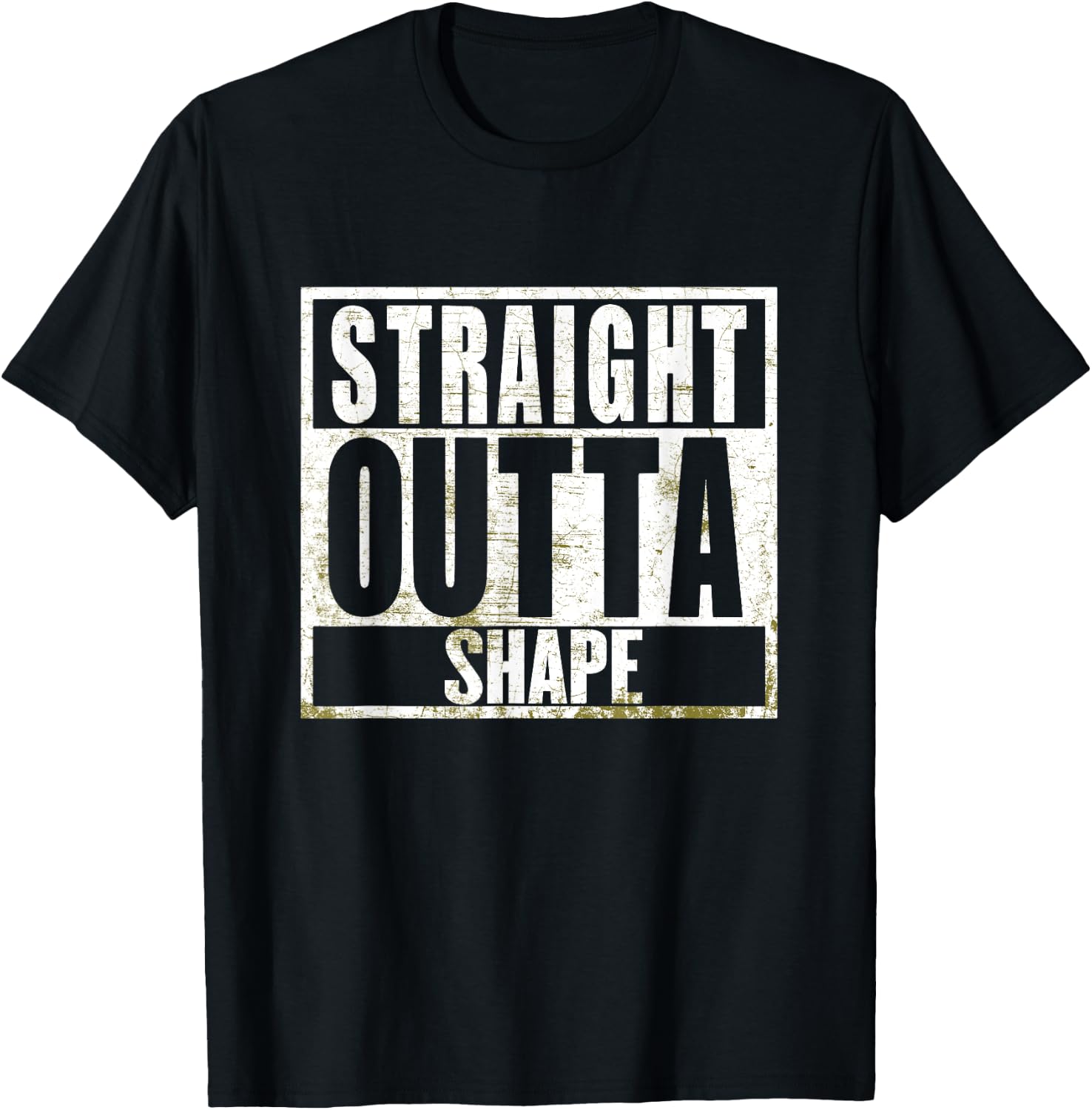 Straight Outta Shape Funny Workout Fat Overweight Joke T-Shirt - T-Shirt | Black