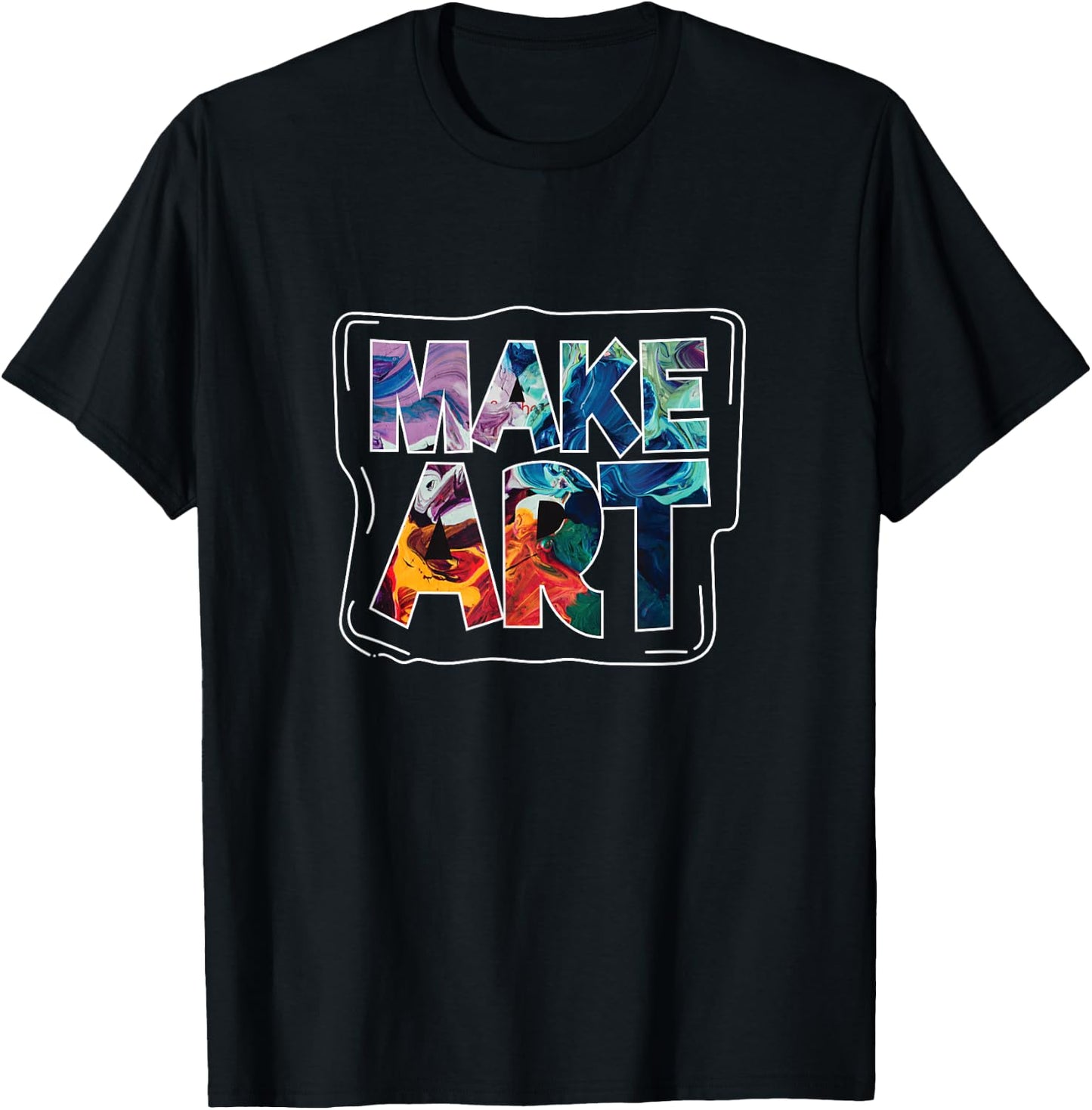 Make Art Funny Artist Artistic Humor Painting Gift T-Shirt - T-Shirt | Black