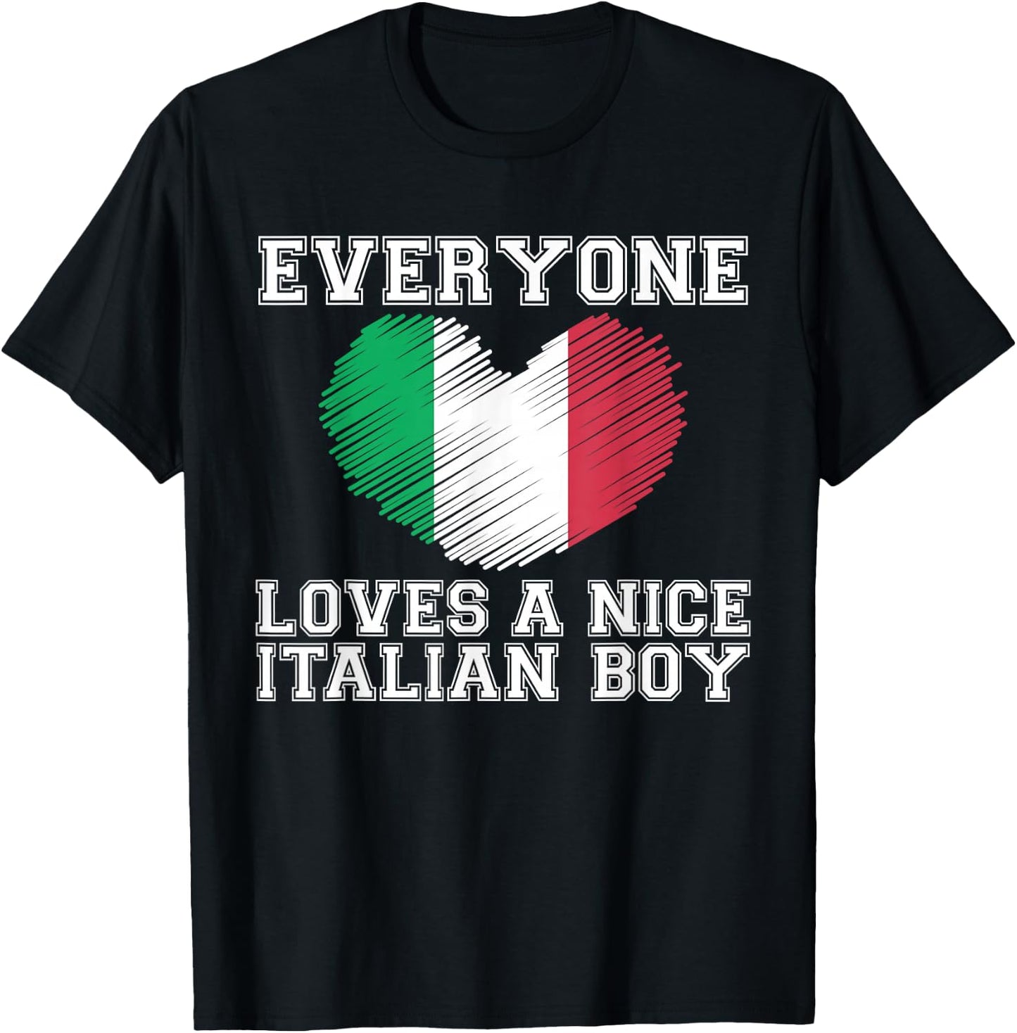 Everyone Loves A Nice Italian Boy Shirt Italy Flag Gift T-Shirt - T-Shirt | Black