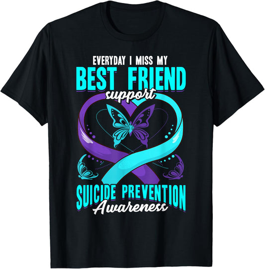 Suicide Prevention Awareness Everyday I Miss My Best Friend T-Shirt - T-Shirt | Black