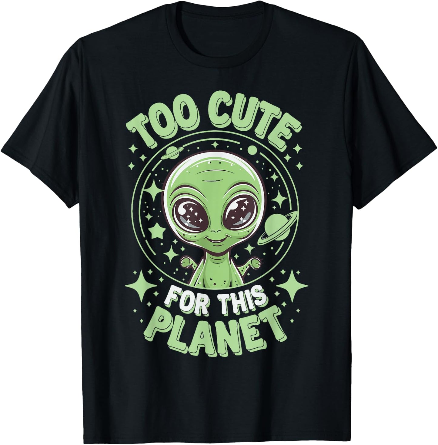 Too Cute For This Planet T-Shirt - T-Shirt | Black