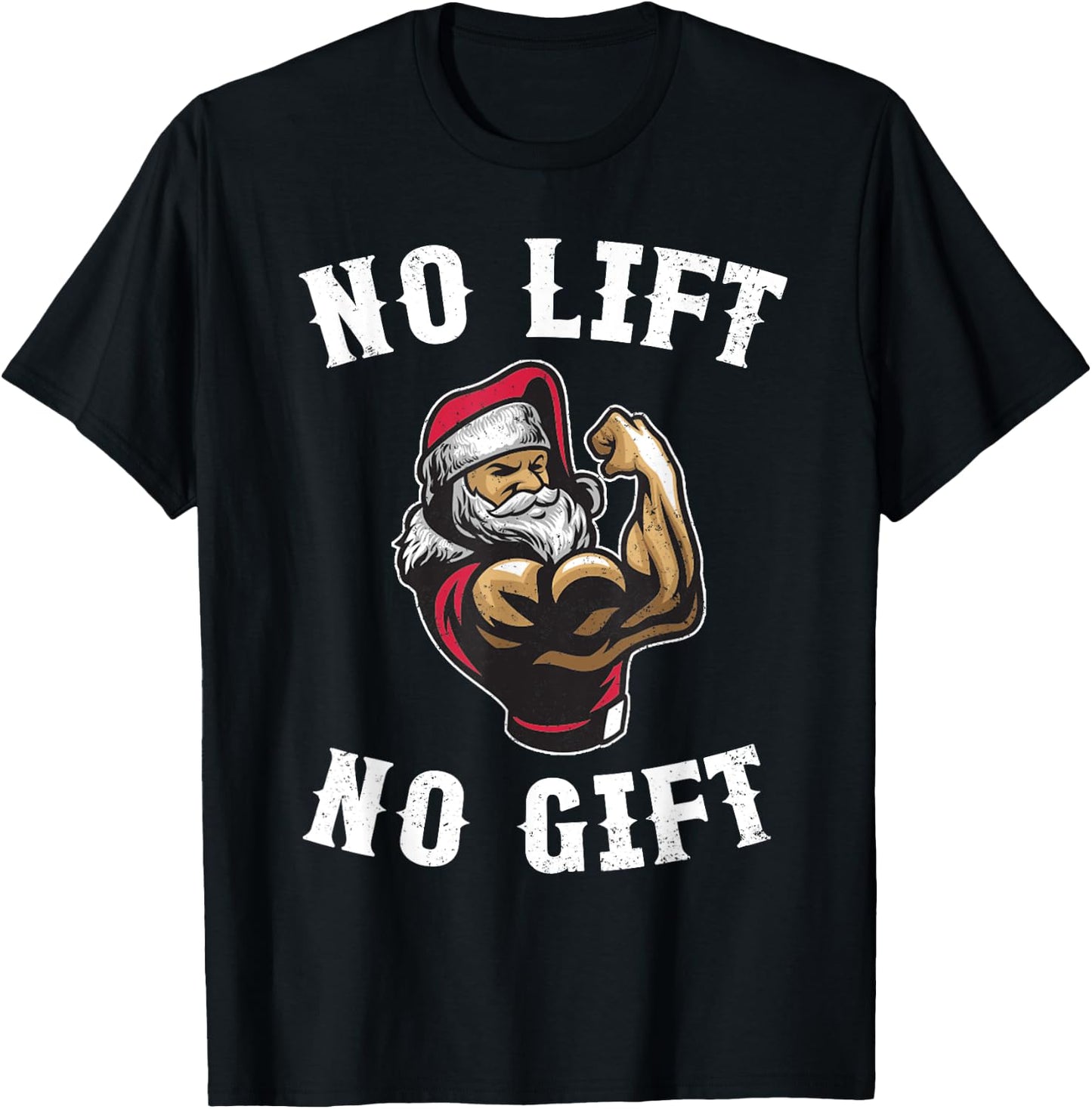 Christmas No Lift No Gift Buff Santa Funny Xmas Gym Gift T-Shirt - T-Shirt | Black