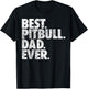 Pitbull Dad - Best Pitbull Dad Ever Pittie Dog Gift Men Girls Kids T-Shirt - T-Shirt | Black