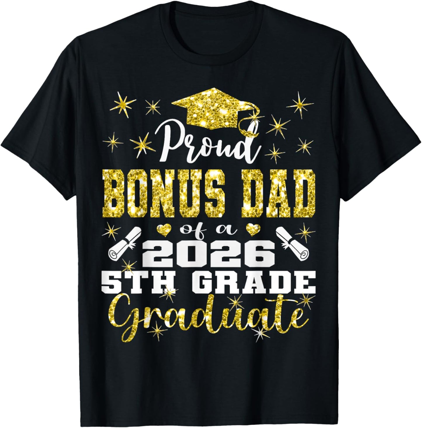 Proud Bonus Dad of 5th Grade Graduate 2026 Family Graduation T-Shirt - T-Shirt | Black