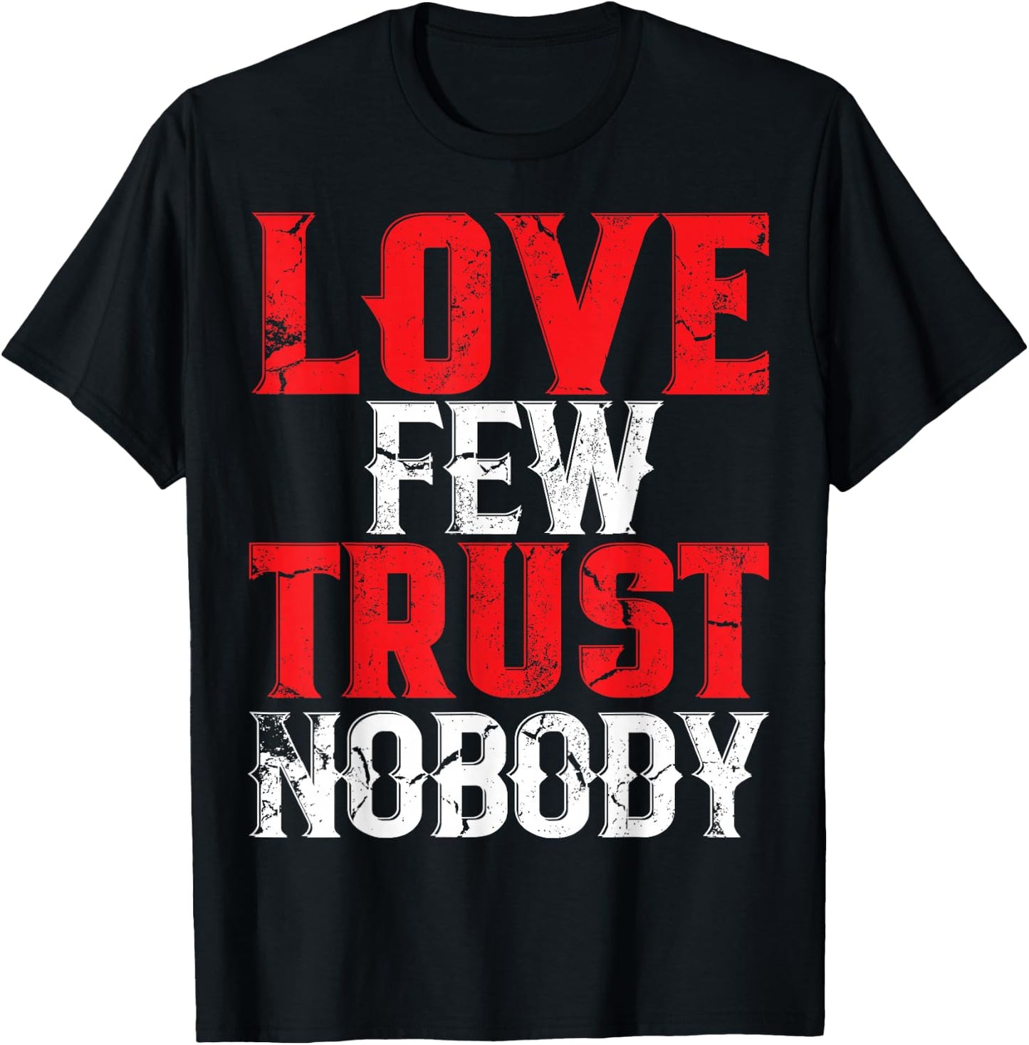Urban Hip Hop Love Few Trust Nobody T-Shirt - T-Shirt | Black
