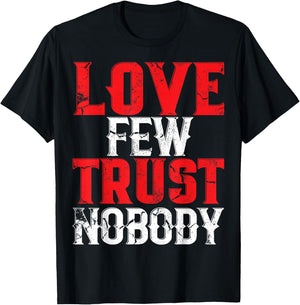 Urban Hip Hop Love Few Trust Nobody T-Shirt - T-Shirt | Black