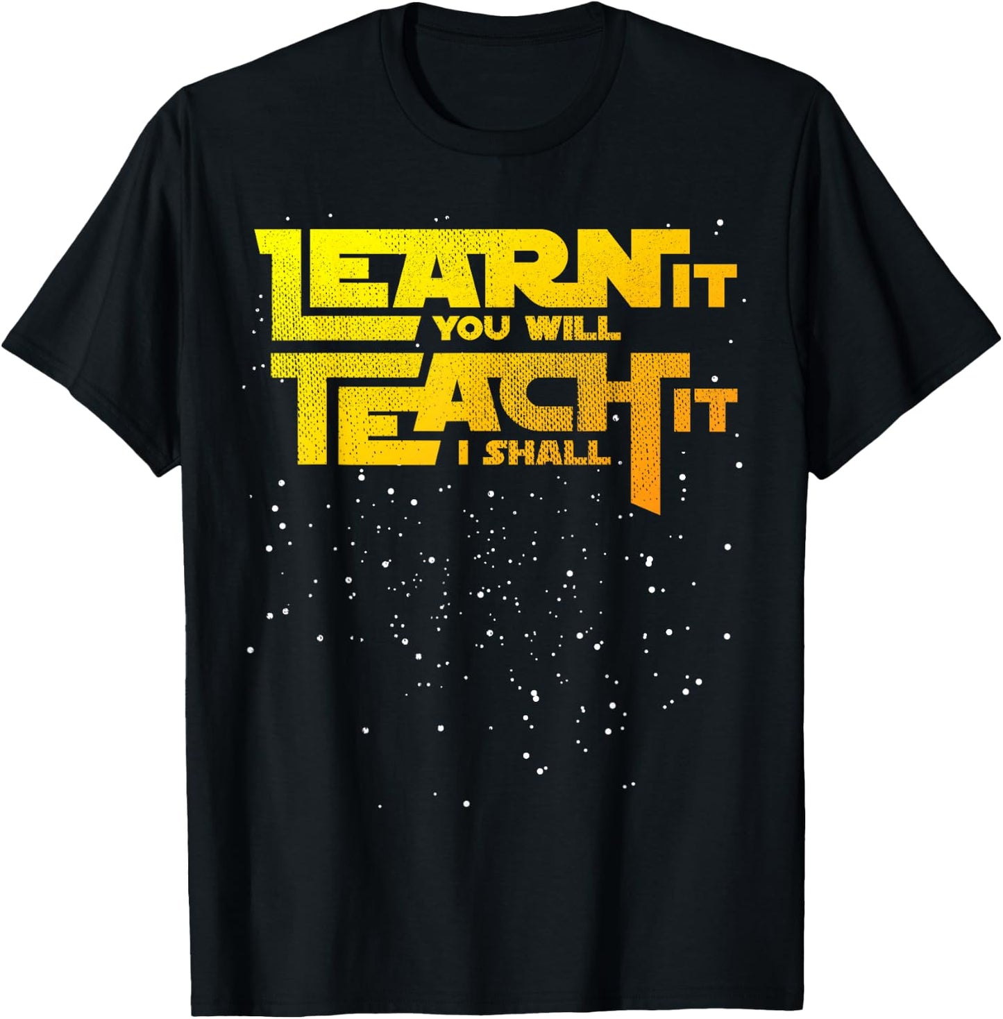 Star Teacher Learn It You Will Teach It I Shall T-Shirt - T-Shirt | Black