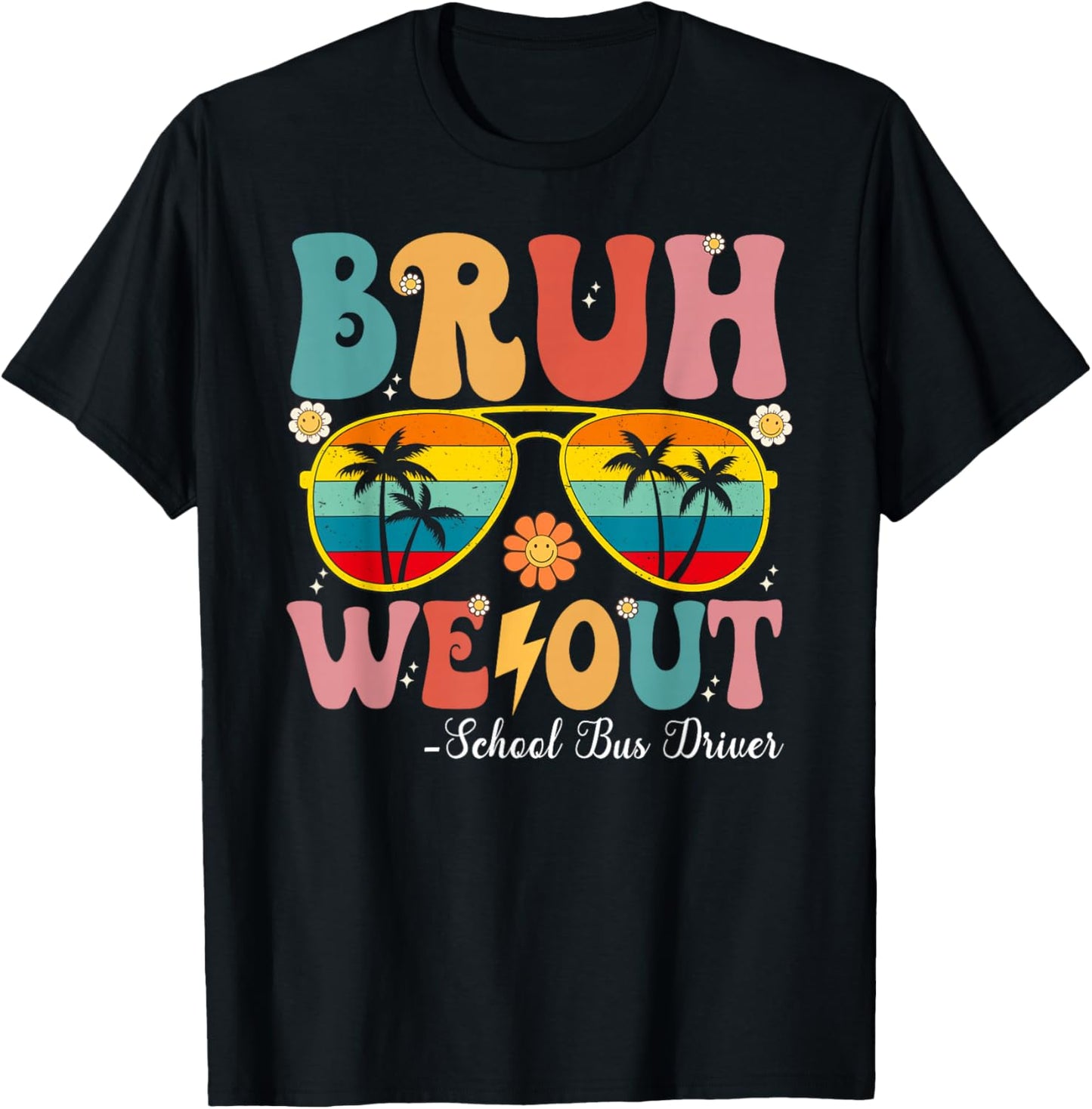 Bruh We Out School Bus Driver Happy Last Day Of School Retro T-Shirt - T-Shirt | Black