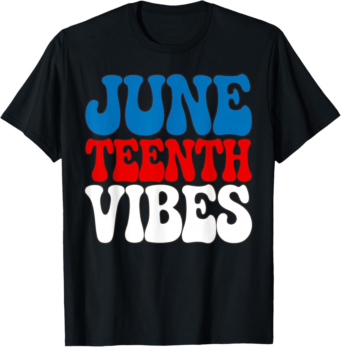 Juneteenth Vibes Red White Blue T-Shirt - T-Shirt | Black