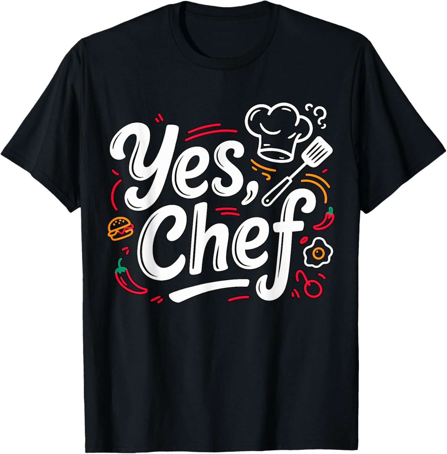 Yes Chef Funny Cooking Kitchen Quote T-Shirt - T-Shirt | Black