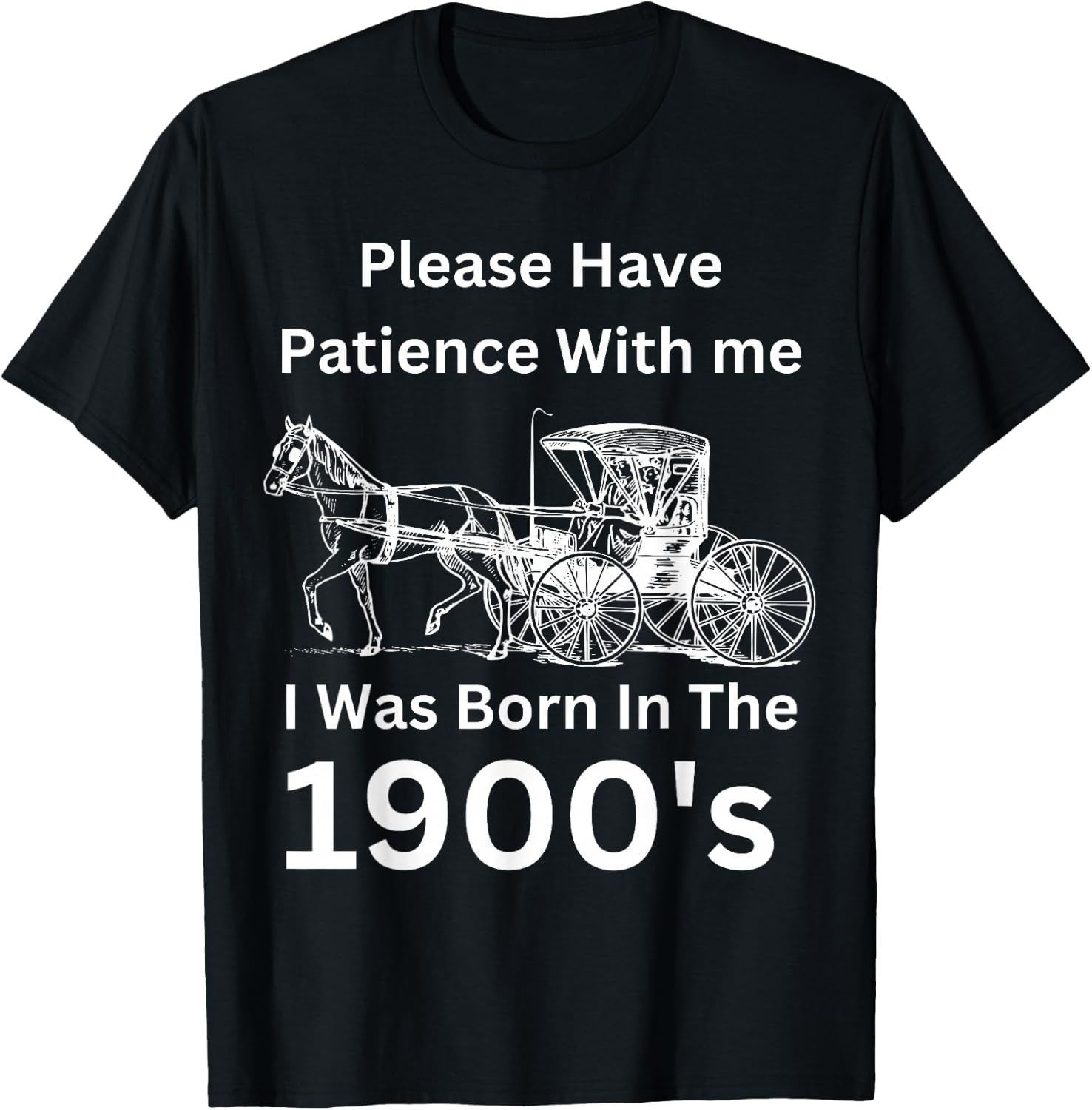 Please Have Patience With I Was Born Within The 1900's T-Shirt - T-Shirt | Black