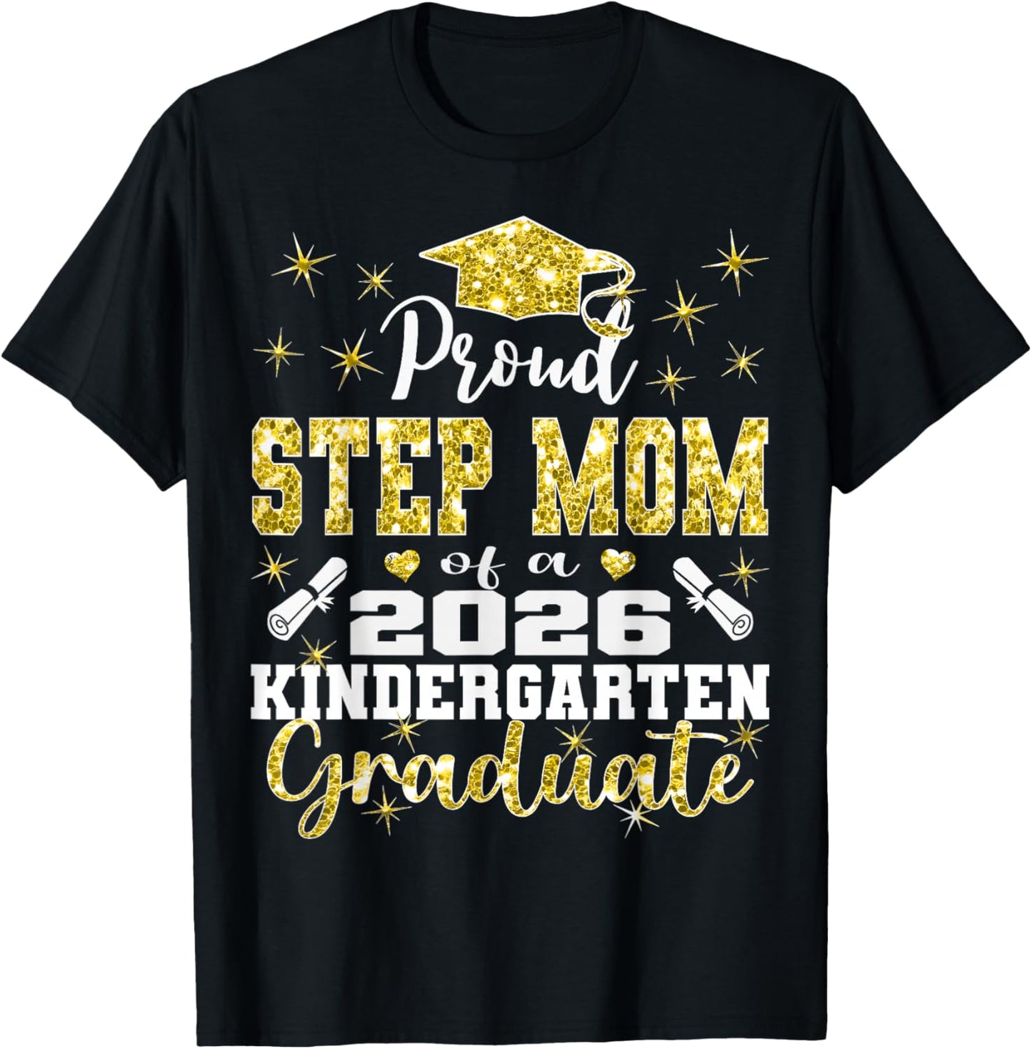 Proud Step Mom of Kindergarten Graduate 2026 Graduation Step T-Shirt - T-Shirt | Black