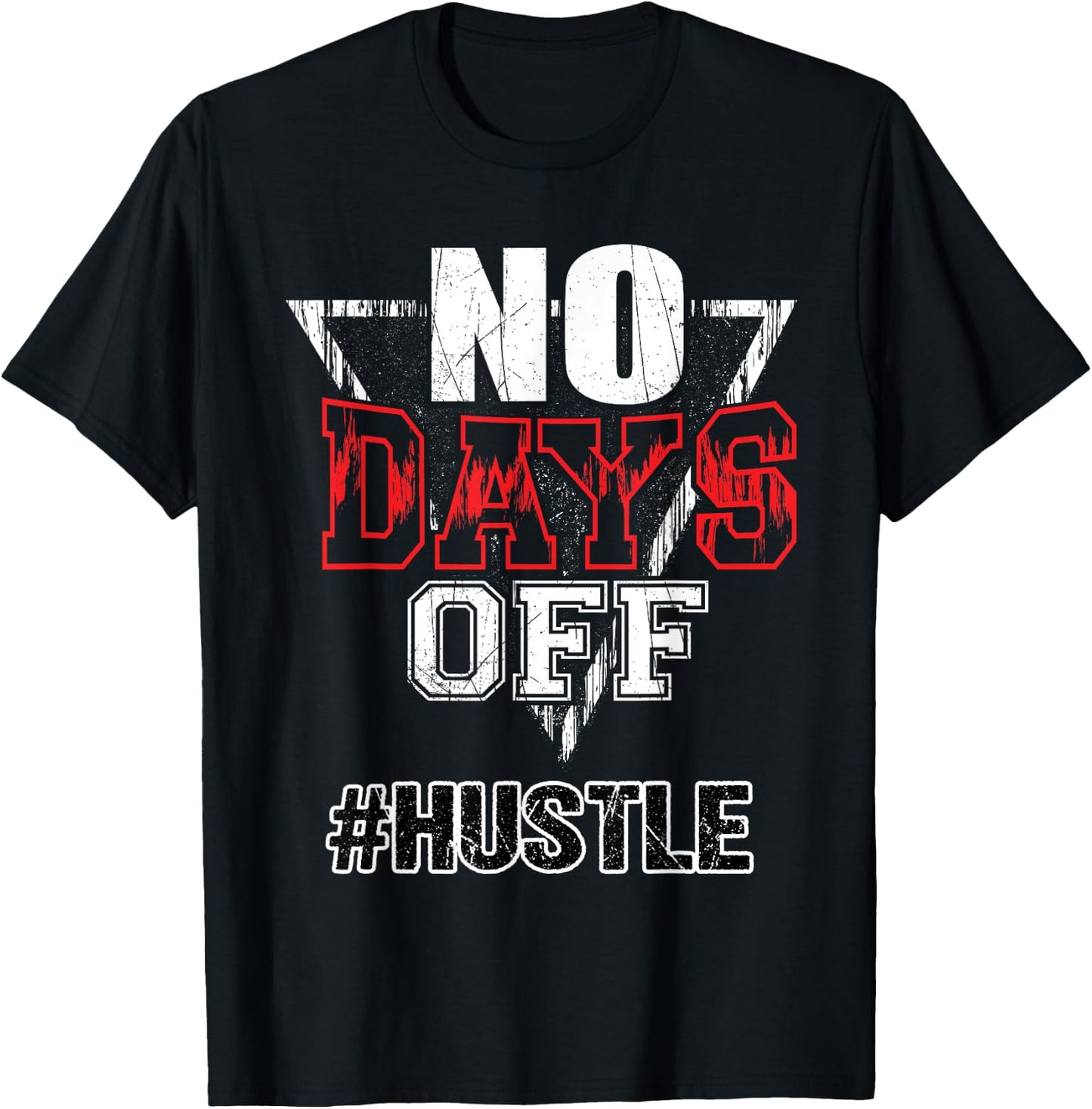 No Days Off Hustle Entreprenuer Inspirational Quote Gift T-Shirt - T-Shirt | Black