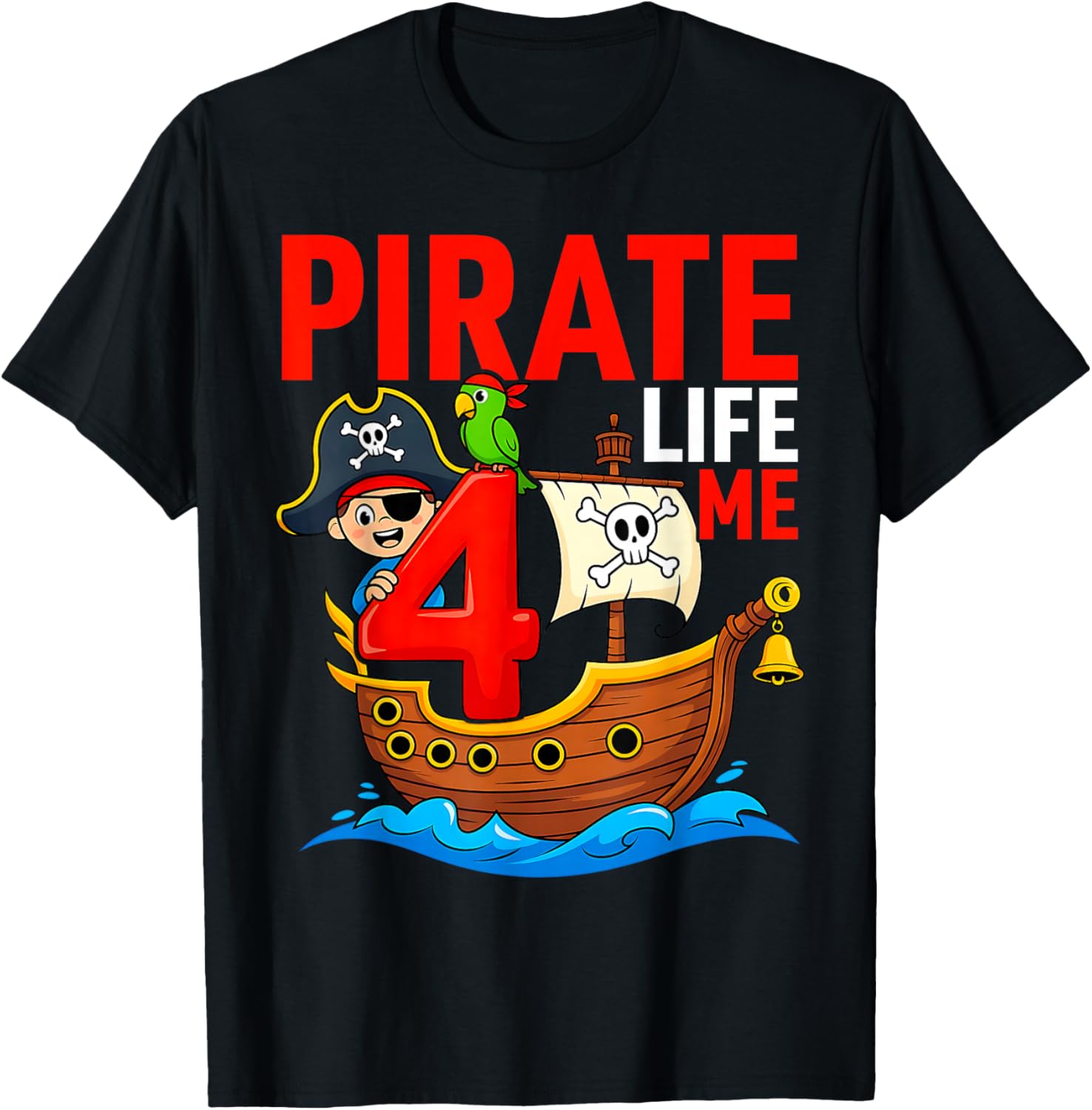Pirate Life 4 Me 4th Birthday Party Four Years Old Kid Boys T-Shirt - T-Shirt | Black