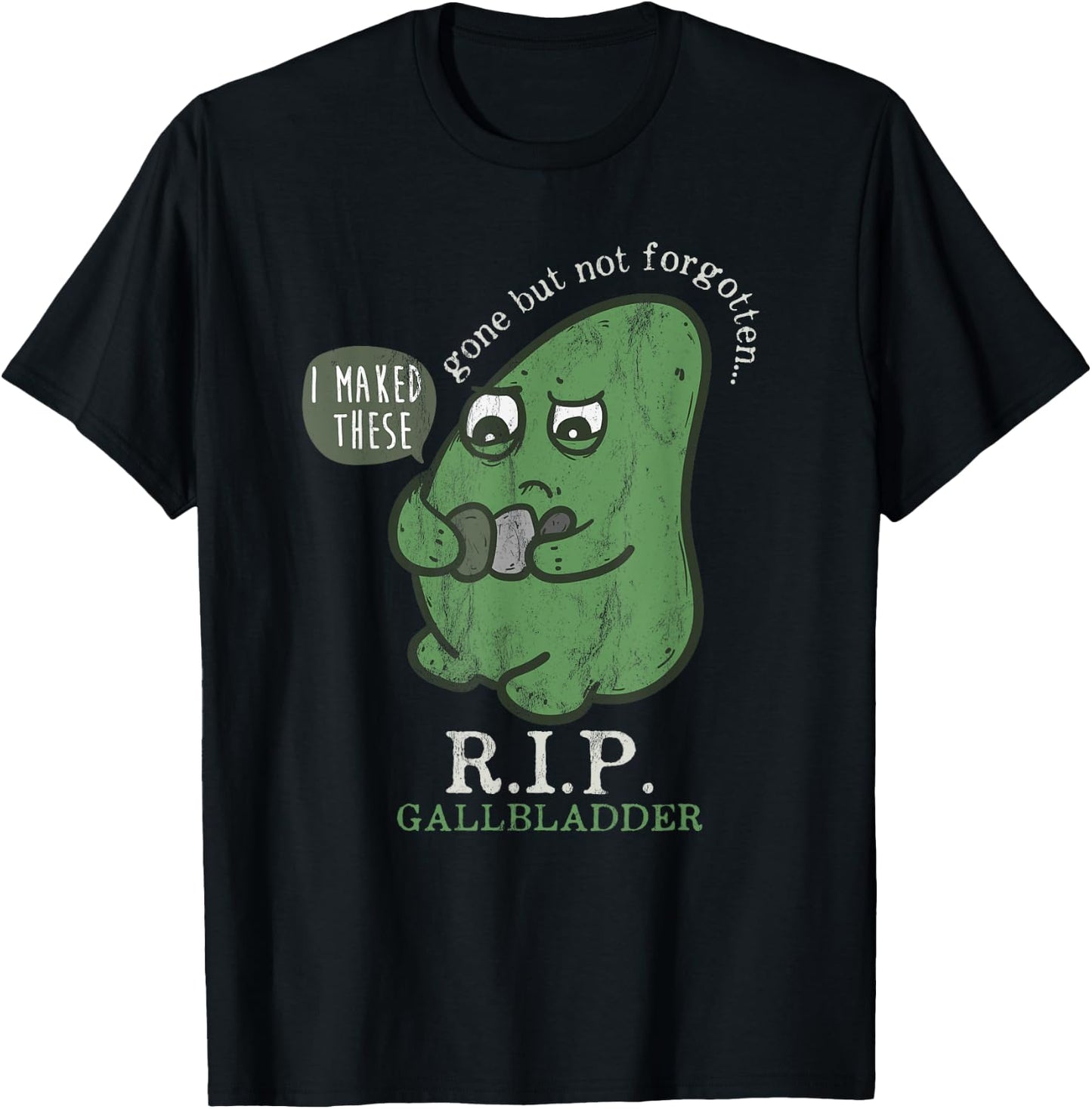 Rest in peace Gall bladder away, but don't forget RIP T-Shirt - T-Shirt | Black