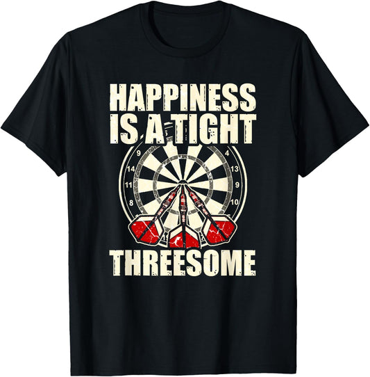 Darts Funny Happiness is a tight Threesome Club Gift Shirt T-Shirt - T-Shirt | Black