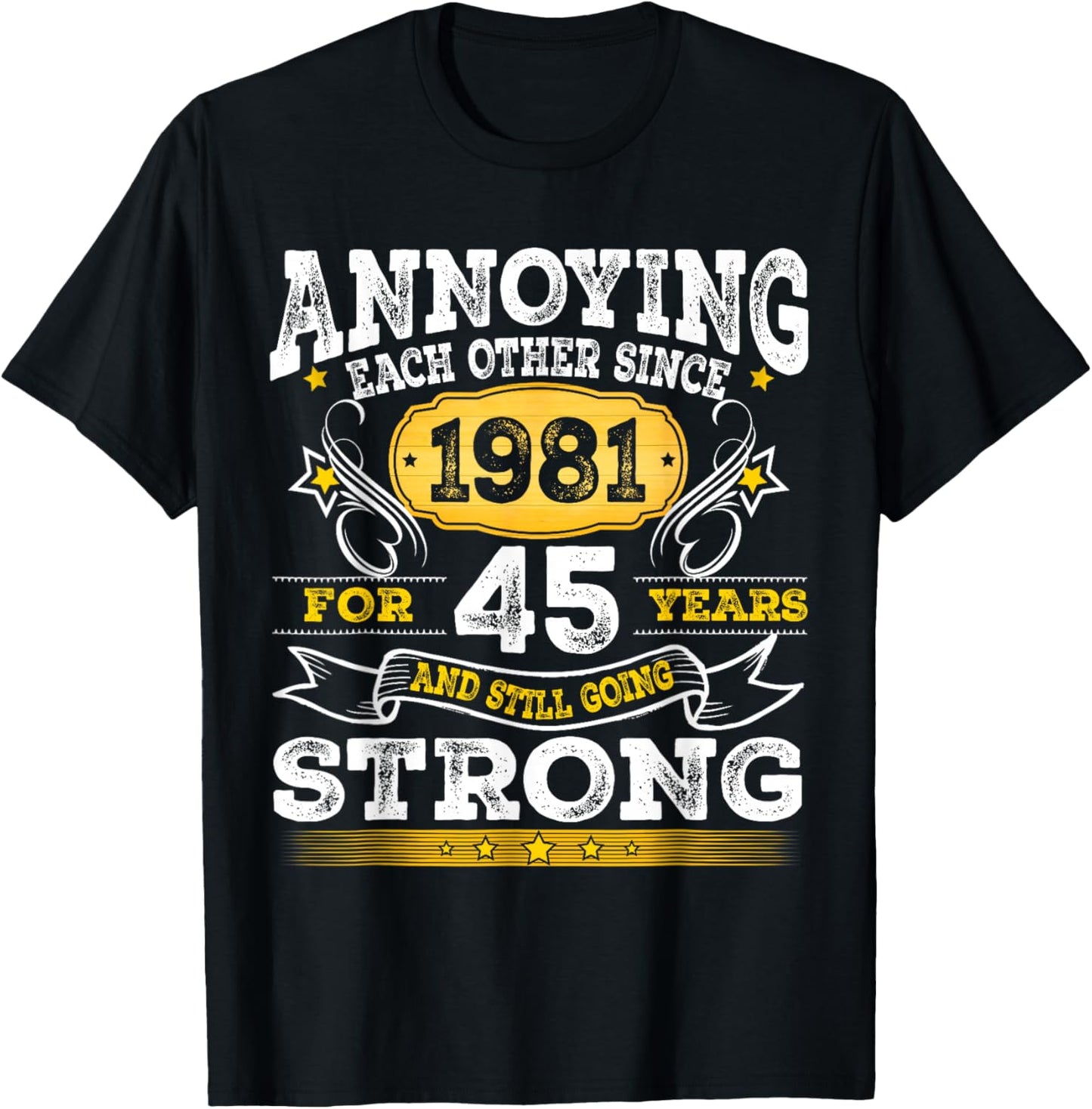 Annoying Each Other Since 1981 Husband Wife Anniversary T-Shirt - T-Shirt | Black