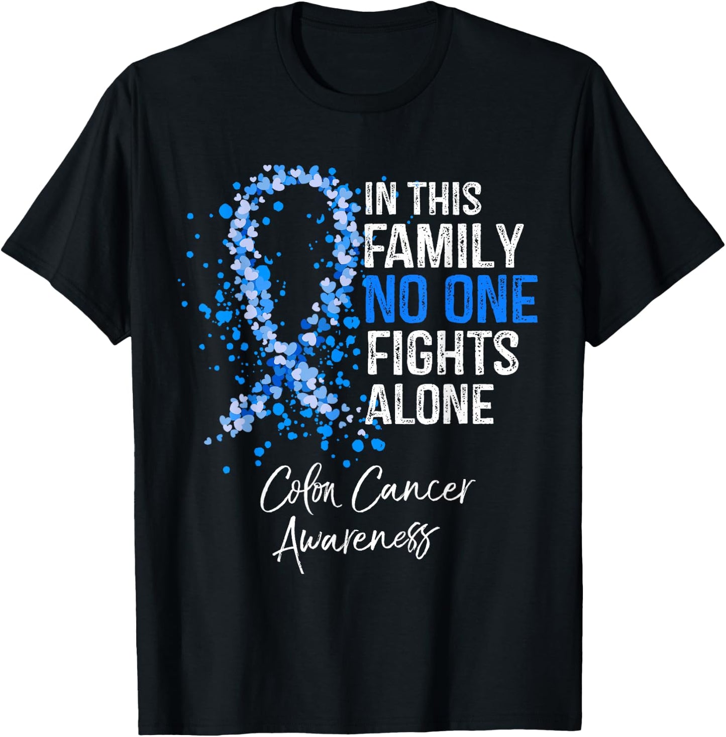 In This Family No One Fights Alone Shirt Colon Cancer T-Shirt - T-Shirt | Black