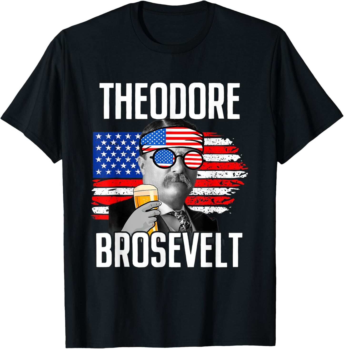 Theodore Brosevelt - Funny Independence Day T-Shirt - T-Shirt | Black