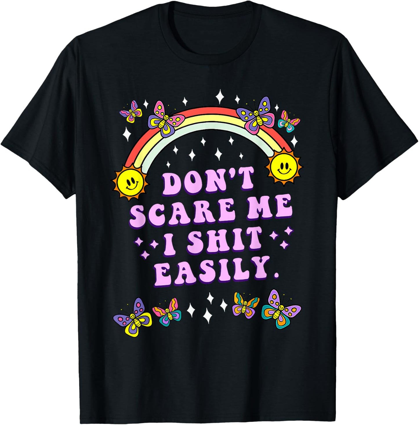 Don't Scare Me I Shit Easily Funny Sarcastic Quote Men Women T-Shirt - T-Shirt | Black