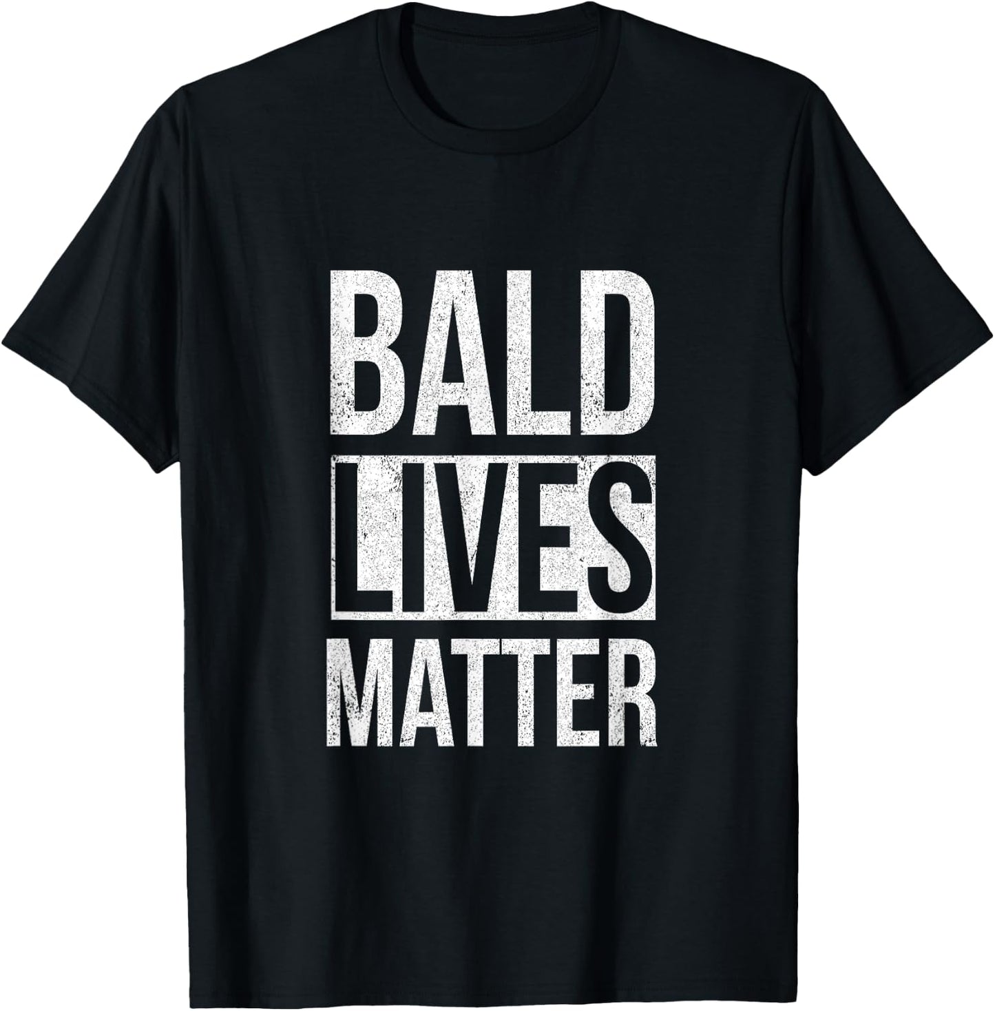 Bald Lives Matter Funny Sarcastic T-Shirt - T-Shirt | Black