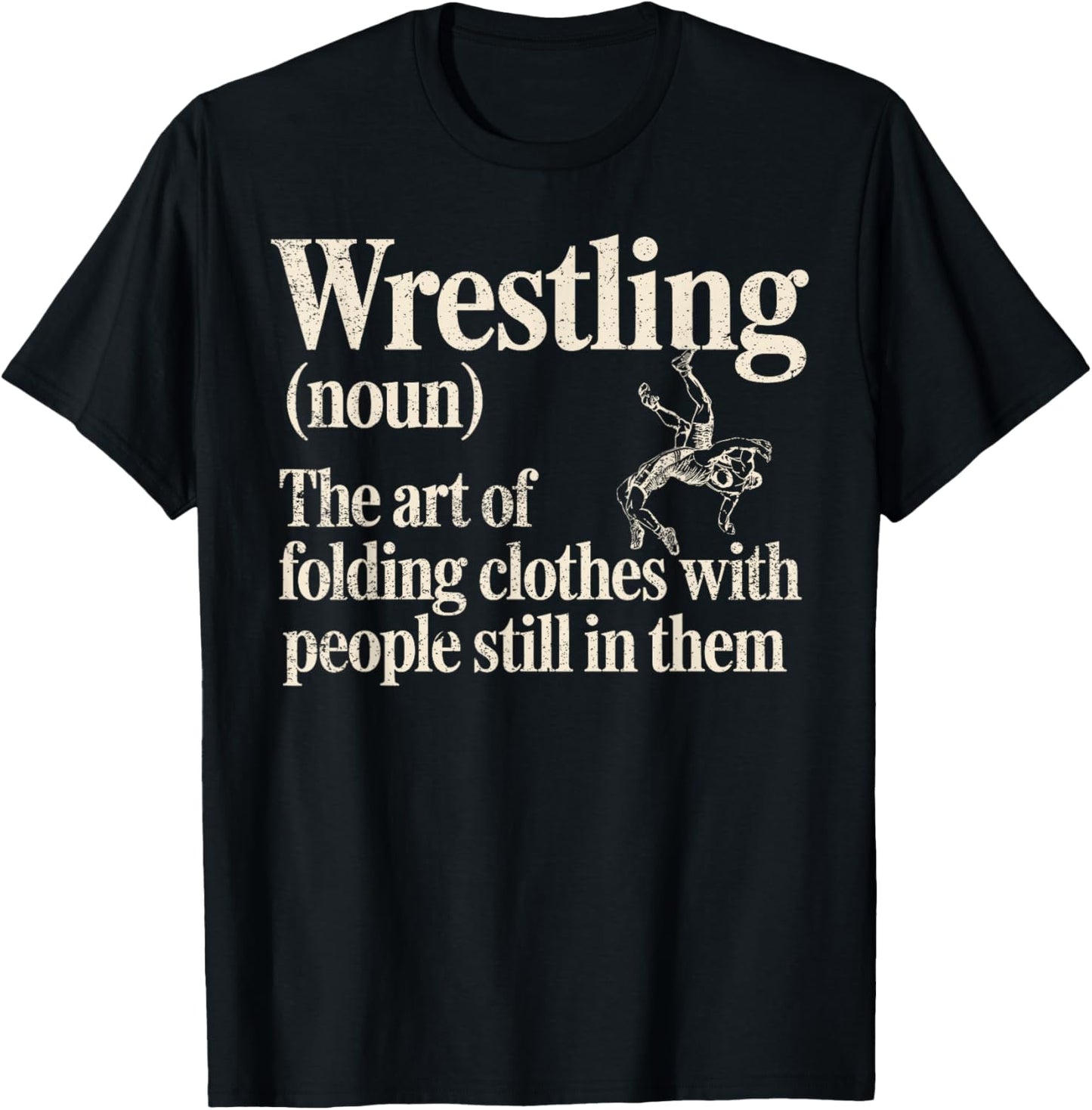 Wrestling Definition Art of Folding Clothes with People T-Shirt - T-Shirt | Black