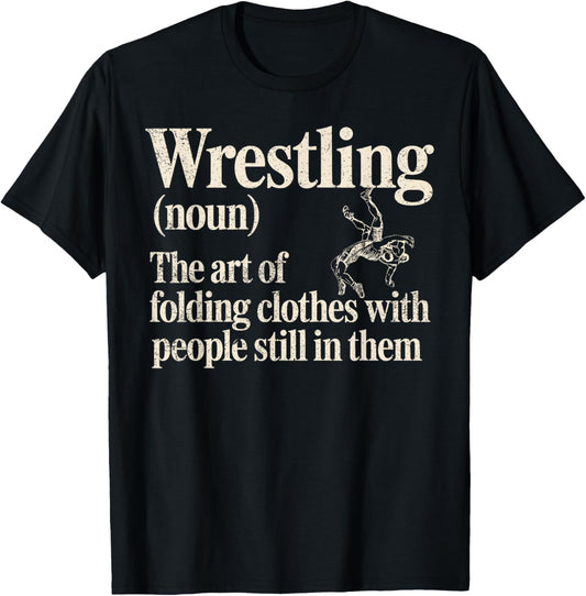 Wrestling Definition Art of Folding Clothes with People T-Shirt - T-Shirt | Black