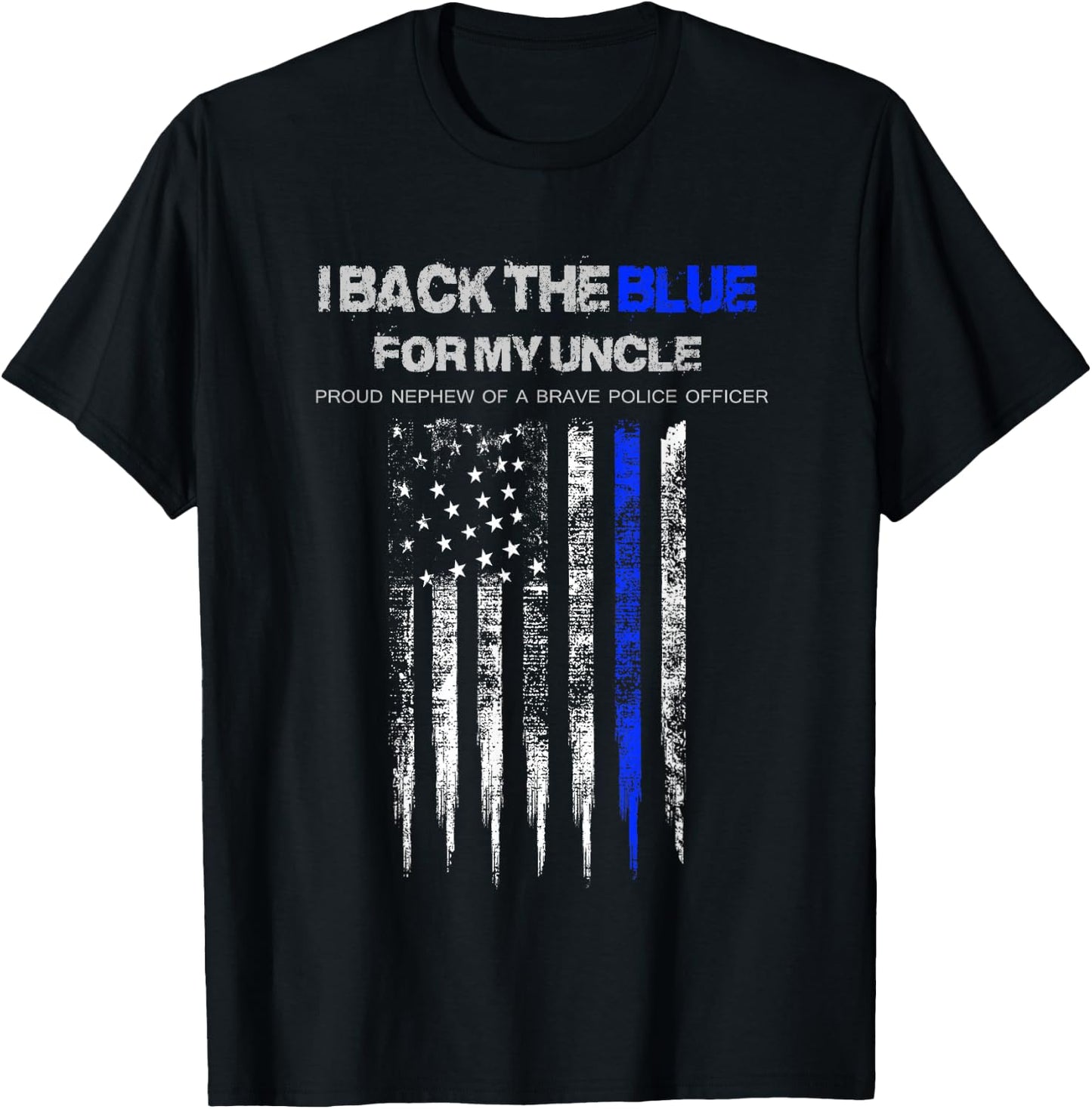 I Back The Blue for My Uncle thin blue line police nephew T-Shirt - T-Shirt | Black